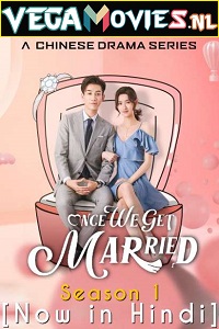  Once We Get Married (2021) Season 1 [24 Episodes Added!] Hindi Dubbed 720p [300MB] WEB-DL