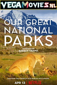 Download  Our Great National Parks (Season 1) Dual Audio [Hindi-English] Complete Netflix Web Series 480p [800MB] | 720p [1.5GB]