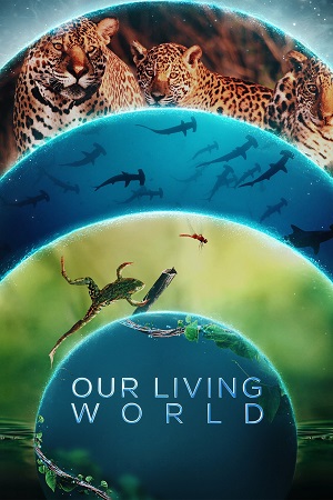 Download Our Living World (Season 1) Dual Audio (Hindi ORG. + English)