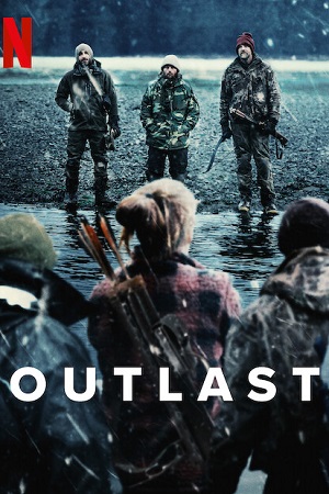 Download Outlast (2023) Season 1 Complete Netflix Original WEB Series WEB-DL