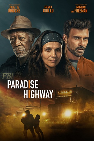 Download  Paradise Highway (2022) Dual Audio [Hindi - English] WeB-DL 480p [400MB] | 720p [1GB] | 1080p [2.4GB]