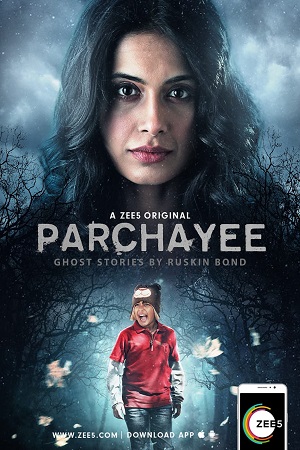 Download  Parchhayee: Ghost Stories by Ruskin Bond (2019) S01 Hindi Complete ZEE5 Series 480p | 720p HDRip