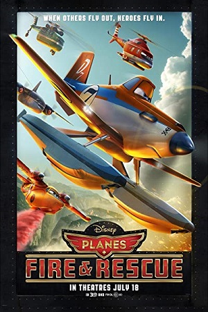 Download  Planes: Fire & Rescue (2014) Dual Audio {Hindi-English} 480p [350MB] | 720p [750MB] | 1080p [1.5GB]