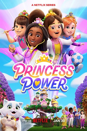 Download  Princess Power Season 1 (2023) Netflix Original Dual Audio {Hindi-English} 480p | 720p WEB-DL