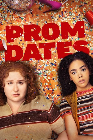 Download  Prom Dates (2024) {English with Subtitles} Full Movie WEB-DL 480p [250MB] | 720p [680MB] | 1080p [1.6GB]