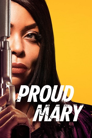 Download  Proud Mary (2018) Dual Audio [Hindi ORG. - English] WeB-DL 480p [300MB] | 720p [850MB] | 1080p [1.9GB]