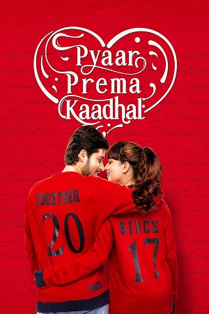 Download  Pyaar Prema Kaadhal (2024) WEB-DL ORG. Dual Audio [Hindi – Tamil] UnCut Full Movie 480p [480MB] | 720p [1.3GB] | 1080p [2.6GB]