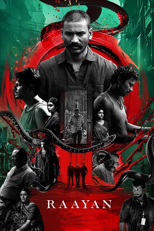 Download  Raayan (2024) AMZN WEB-DL Dual-Audio [Hindi DD5.1 & Tamil] Full Movie 480p [500MB] | 720p [1.5GB] | 1080p [2.5GB]