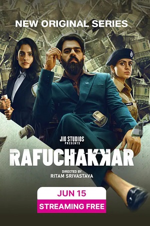 Download Rafuchakkar (Season 1) Complete Hindi JioCinema Series WEB-DL