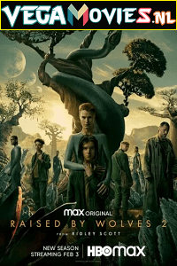 Download  Raised by Wolves (Season 1-2) Complete English HBO-MAX WEB Series 720p [250MB] WEB-DL