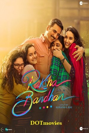  Raksha Bandhan (2022) WEB-DL Hindi Full Movie 480p [400MB] | 720p [1.3GB] | 1080p [2GB] | 2160p 4K [5.7GB]