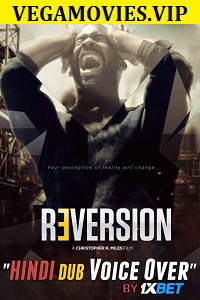 Download Reversion (2020) Dual Audio (Hindi (Unofficial Dubbed) + English) Full Movie