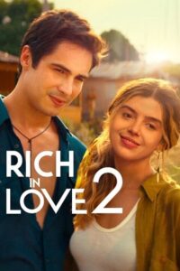 Download  Rich in Love 2 (2023) WEB-DL {English With Subtitles} Full Movie 480p [300MB] | 720p [800MB] | 1080p [2GB]