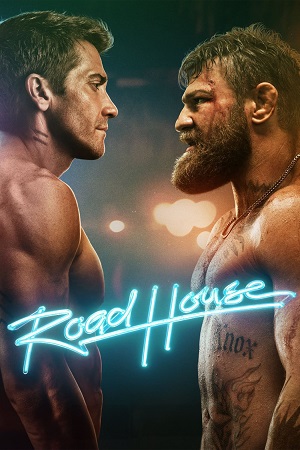 Download  Road House (2024) Dual Audio {Hindi - English} AMZN WEB-DL 480p [400MB] | 720p [1.2GB] | 1080p [2.6GB] | 2160p 4K SDR [13.8GB]