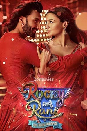 Download Rocky Aur Rani Ki Prem Kahani (2023) (Hindi DD 5.1) Full Movie WEB-DL 4K