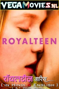 Download Royalteen – Netflix Original (2022) Dual Audio (Hindi-English)