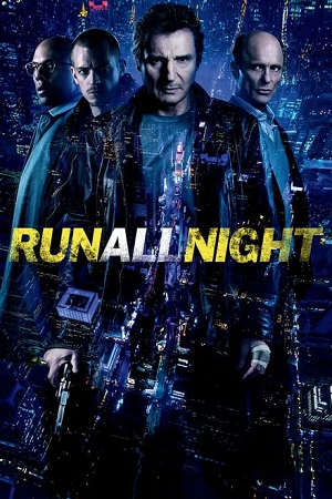 Download Run All Night (2015) BluRay Dual Audio (Hindi-English) Full-Movie