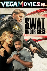 Download S.W.A.T.: Under Siege (2017) Dual Audio (Hindi-English)