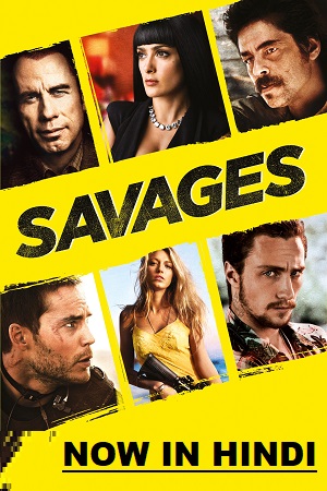 Download Savages (2012) Dual Audio (Hindi-English)