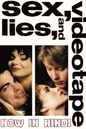 Download  Sex Lies and Videotape (1989) BluRay Dual Audio {Hindi-English} 480p [350MB] | 720p [1GB] | 1080p [3.7GB]