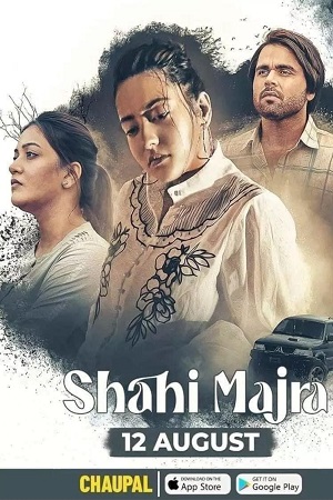 Download Shahi Majra (2022) Season 1 Punjabi Complete Chaupal Original WEB Series WEB-DL