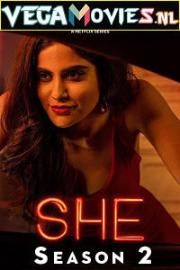  She Season 2 (2022) Hindi Netflix Complete Web Series 480p [150MB] | 720p [300MB] | 1080p [1.3GB] WEB-DL