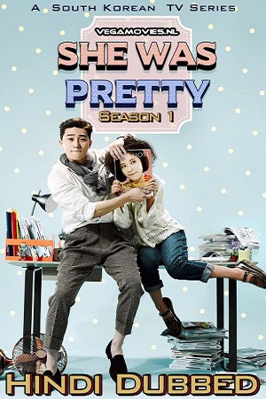 Download  She Was Pretty (Season 1) Hindi Dubbed Complete K-Drama Series 480p | 720p WEB-DL