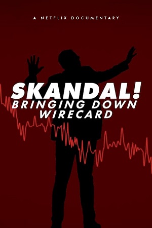 Download Skandal! Bringing Down Wirecard (2022) Dual Audio (Hindi-English)