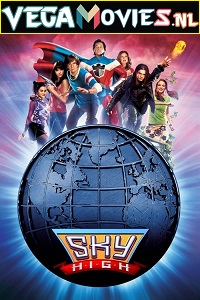 Download  Sky High (2005) Dual Audio {Hindi-English} 480p [400MB] | 720p [850MB] | 1080p [1.5GB]