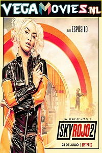 Download  [18-] Sky Rojo (2021) Season 2 Hindi (5.1 DD ORG) Dual Audio Complete Netflix WEB Series 480p | 720p WEB-DL