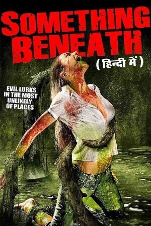  Something Beneath (2007) WEB-DL Dual Audio {Hindi-English} 480p [330MB] | 720p [1.2GB] Full-Movie HD