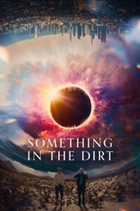 Download Something in the Dirt (2022) BluRay Dual Audio (Hindi-English)