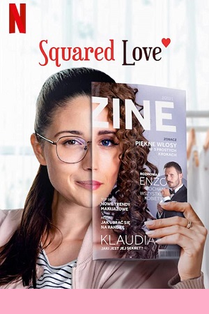  Squared Love (2021) Dual Audio {Hindi-English} 480p [350MB] | 720p [1GB] | 1080p [2GB]