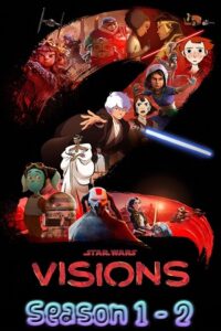  Star Wars: Visions (Season 1 -2) English Complete Disney- Original WEB Series 720p 10Bit [100MB] WEB-DL