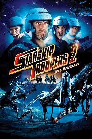 Download Starship Troopers 2: Hero of the Federation (2004) Dual Audio (Hindi-English) BluRay