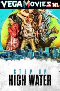 Download Step Up: High Water (Season 1) (Hindi-English) WEB-DL