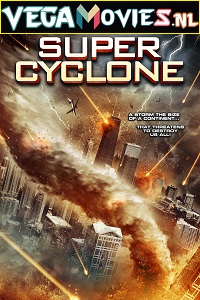 Download  Super Cyclone (2012) Dual Audio {Hindi-English} 480p [300MB] | 720p [1GB]