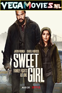 Download  Sweet Girl (2021) Dual Audio {Hindi-English} 480p [400MB] | 720p [1GB] | 1080p [2GB]