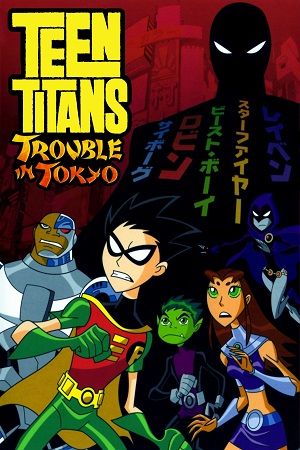  Teen Titans: Trouble in Tokyo (2006) Dual Audio {Hindi-English} 480p [300MB] | 720p [800MB] | 1080p [1.4GB]