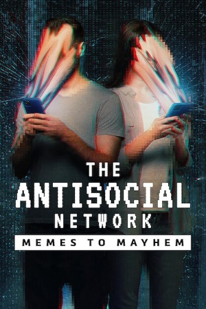 Download  The Antisocial Network: Memes To Mayhem (2024) Dual Audio [Hindi - English] WeB-DL 480p [300MB] | 720p [750MB] | 1080p [1.8GB]