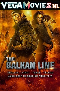 Download The Balkan Line (2019) Dual Audio