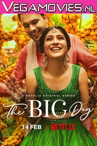 Download The Big Day (2021) Season 1 Hindi Complete Netflix WEB Series HDRip