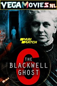  The Blackwell Ghost 6 (2022) Hindi Voice Over Full Movie WEB-DL 720p [1GB]