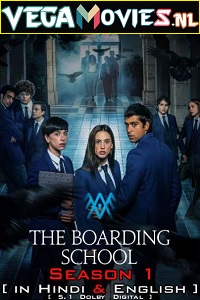 Download The Boarding School: Las Cumbres (Season 1-2) Dual Audio (Hindi-English) WEB-DL