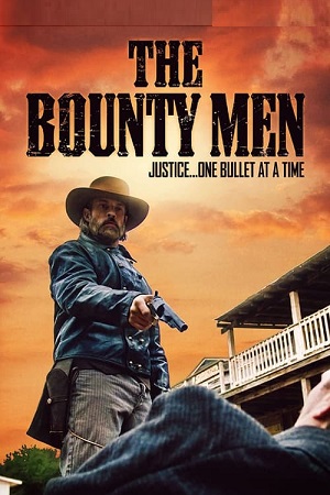 Download  The Bounty Men (2020) BluRay Dual Audio {Hindi-English} 480p [300MB] | 720p [900MB]