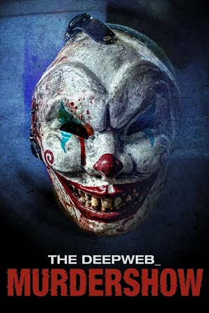 Download  The Deep Web: Murdershow (2023) Dual Audio {Hindi-English} 480p [300MB] | 720p [1GB] BluRay