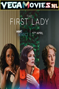 Download The First Lady (2022) Season 1 Dual Audio (Hindi-English) WEB-DL