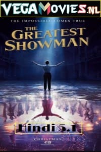 Download  The Greatest Showman (2017) Dual Audio {Hindi-English} 480p [300MB] | 720p [1GB] | 1080p [2.1GB]