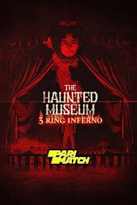 Download The Haunted Museum: 3 Ring Inferno (2022) Hindi Voice Over Full Movie WEB-DL