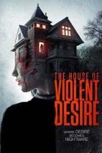 Download The House of Violent Desire (2018) Dual Audio (Hindi-English)